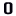 0